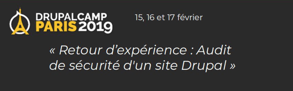 Affiche Drupal Camp Paris 2019 - Retour d’expérience : Audit de sécurité d'un site Drupal
